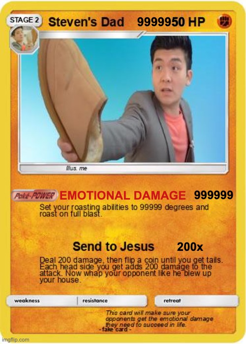 *Whap* EMOTIONAL DAMAGE! | 9999950; 999999; EMOTIONAL DAMAGE; 200x | image tagged in memes,pokemon card meme,steven he,emotional damage,i will send you to jesus | made w/ Imgflip meme maker