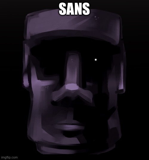 Moai seen some shit | SANS | image tagged in moai seen some shit | made w/ Imgflip meme maker
