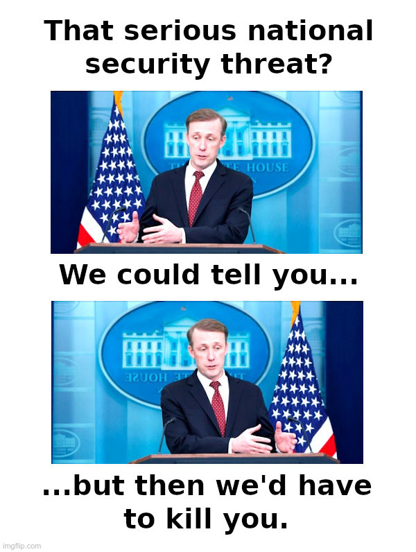 That Serious National Security Threat? | image tagged in russia,russia russia russia,security,threat,secret,jake sullivan | made w/ Imgflip meme maker