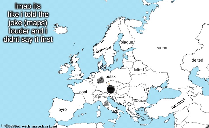 lmao its like i told the joke (maps) louder and i didnt say it first | made w/ Imgflip meme maker