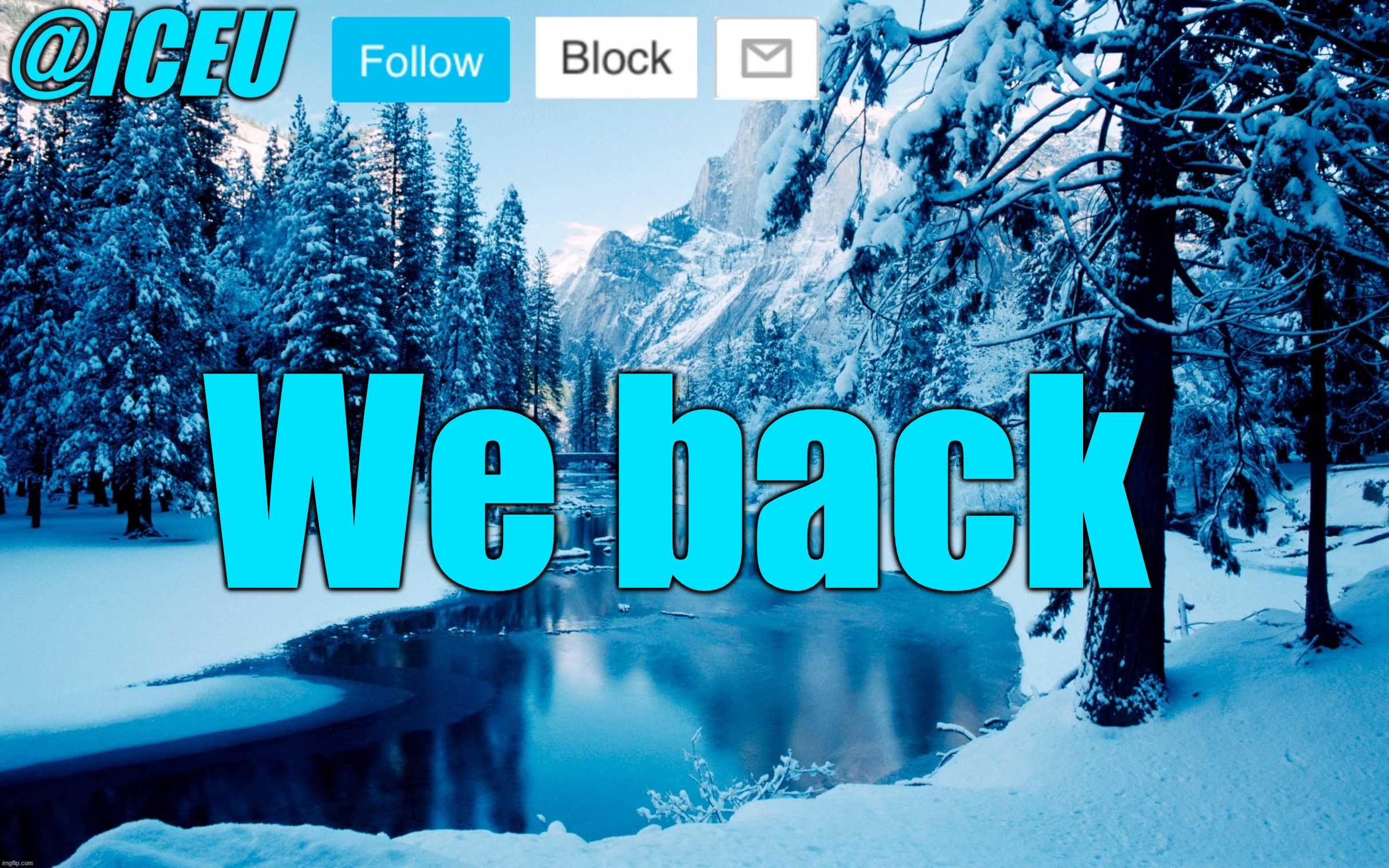 Or at least I'm gonna try | We back | image tagged in iceu winter template 2 | made w/ Imgflip meme maker