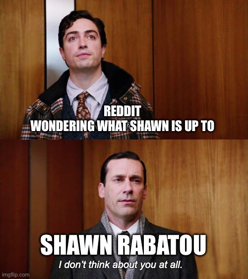 I don't think about you at all Mad Men - Imgflip