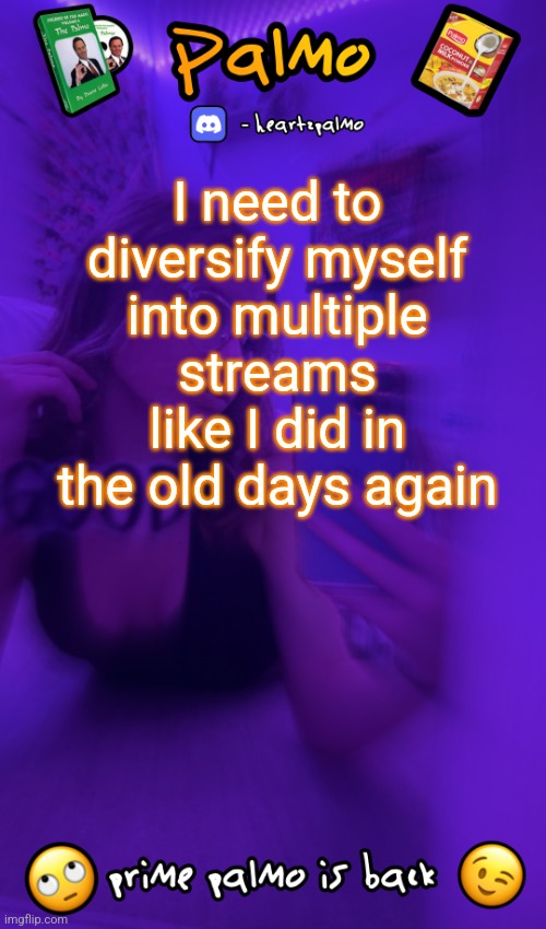 booty stream here I come | I need to diversify myself into multiple streams like I did in the old days again | image tagged in follow me plsss | made w/ Imgflip meme maker