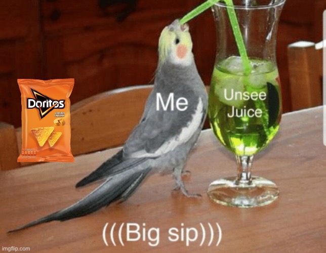 Doritos or illegal so get the unseen juice | image tagged in unsee juice | made w/ Imgflip meme maker