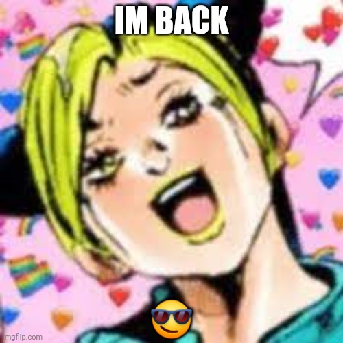 nuh | IM BACK; 😎 | image tagged in funii joy | made w/ Imgflip meme maker