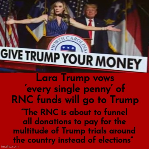 If Trump Had A Theme Song It'd Be The Theme From "Jaws" | Lara Trump vows ‘every single penny’ of RNC funds will go to Trump; “The RNC is about to funnel all donations to pay for the multitude of Trump trials around the country instead of elections” | image tagged in trump unfit unqualified dangerous,lock him up,trump lies,trump is a convicted rapist,scumbag trump | made w/ Imgflip meme maker