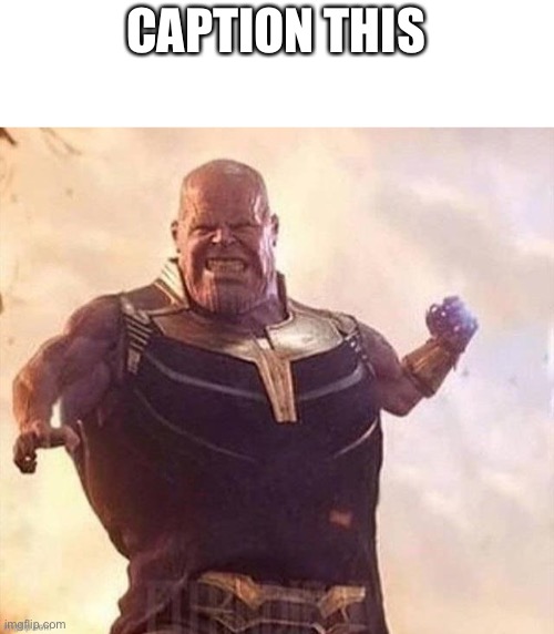 CAPTION THIS | made w/ Imgflip meme maker