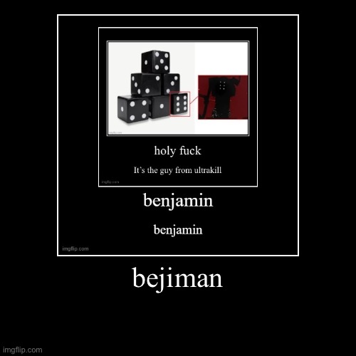 bejiman | | image tagged in funny,demotivationals | made w/ Imgflip demotivational maker