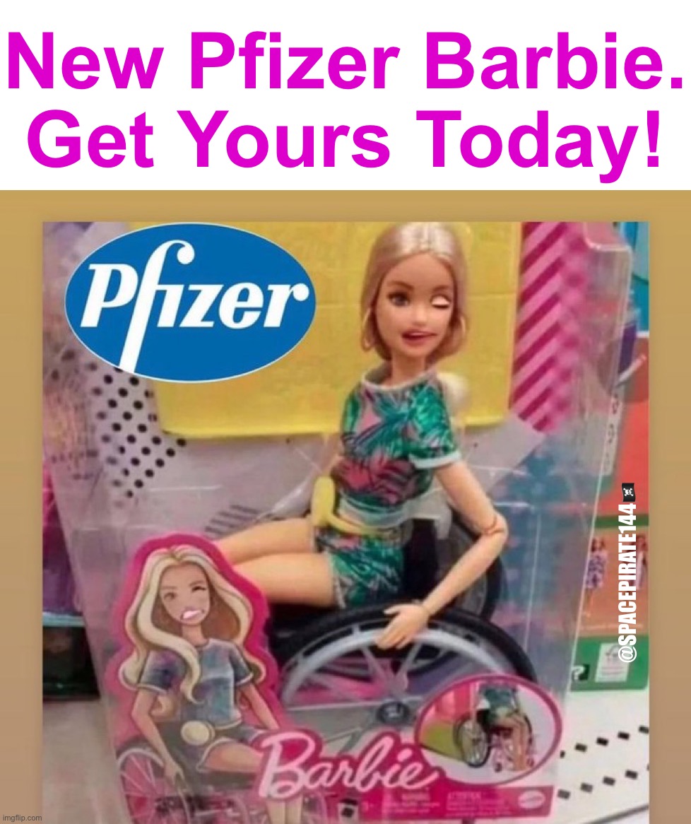 New Pfizer Barbie.
Get Yours Today! @SPACEPIRATE144🏴‍☠️ | image tagged in pfizer,novaccines,adversereaction,vaccines,bioweapons | made w/ Imgflip meme maker