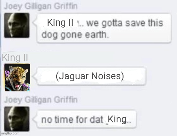 Return of the King | King II; King II; (Jaguar Noises); King | image tagged in tekken,memes,gaming | made w/ Imgflip meme maker
