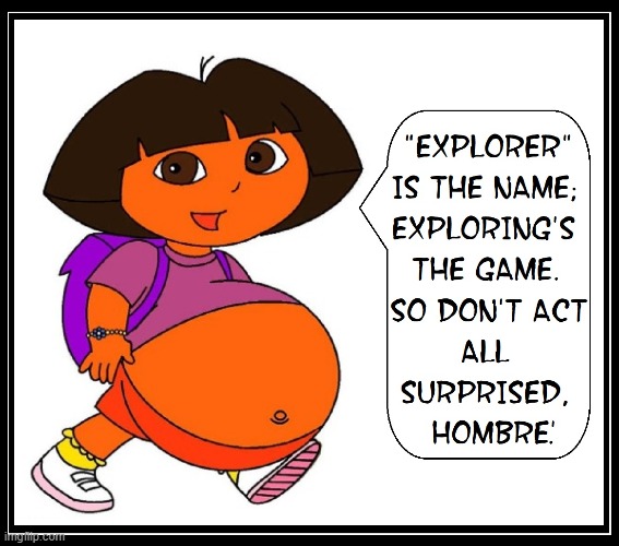 Dora the Explorer | image tagged in vince vance,cartoon,comics,dora the explorer,pregnant,memes | made w/ Imgflip meme maker