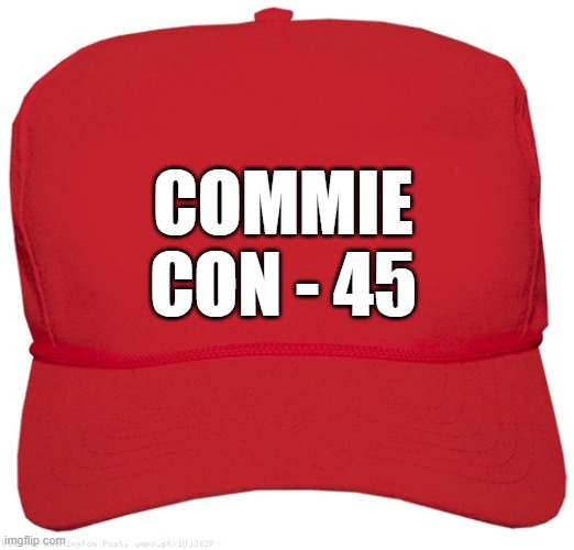 blank red PUTIN LOVES MAGA hat | COMMIE
CON - 45 | image tagged in blank red maga hat,commie,fascist,dictator,change my mind,putin cheers | made w/ Imgflip meme maker