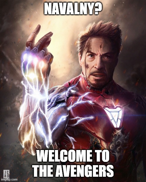 RIP | NAVALNY? WELCOME TO THE AVENGERS | image tagged in iron man snap,navalny,avengers | made w/ Imgflip meme maker