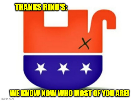 THANKS RINO'S:; WE KNOW NOW WHO MOST OF YOU ARE! | made w/ Imgflip meme maker