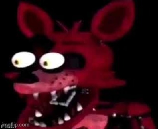 Foxy being surprised asf | image tagged in foxy being surprised asf | made w/ Imgflip meme maker