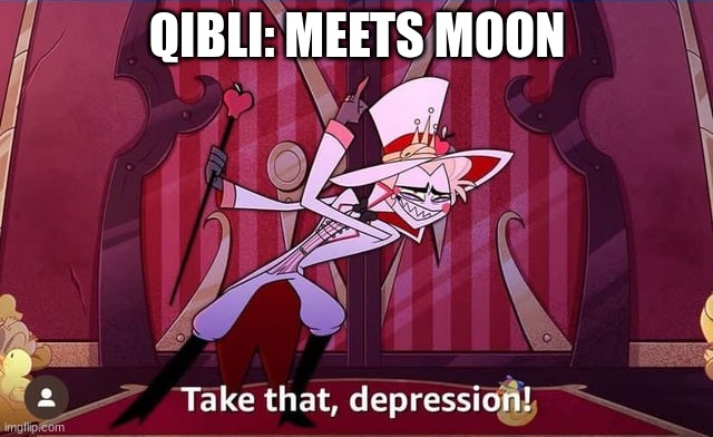 Take THAT, depression! | QIBLI: MEETS MOON | image tagged in take that depression,wings of fire | made w/ Imgflip meme maker