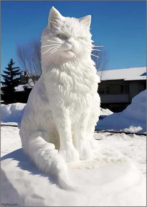 One Cool Kitty Cat ! | image tagged in cats,snow,sculpture | made w/ Imgflip meme maker