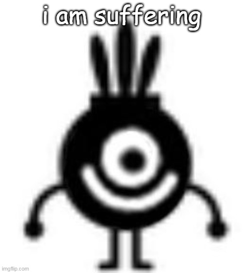 yes | i am suffering | image tagged in yes | made w/ Imgflip meme maker