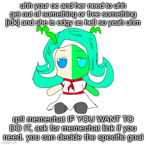 401 fumo | uhh your oc and her need to uhh get out of something or free something [idk] and she is edgy as hell so yeah uhm; rp!! memechat IF YOU WANT TO DO IT, ask for memechat link if you need. you can decide the specific goal | image tagged in 401 fumo | made w/ Imgflip meme maker