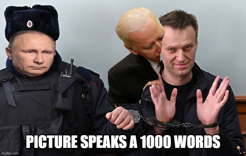 He's Dead Joe | PICTURE SPEAKS A 1000 WORDS | image tagged in navalny,putin,biden | made w/ Imgflip meme maker