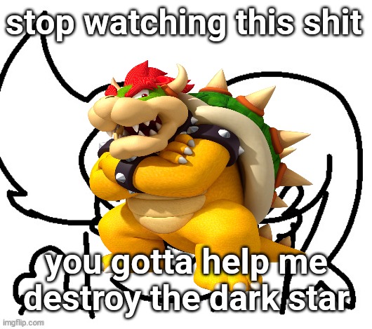 stop watching this shit; you gotta help me destroy the dark star | image tagged in zora x ink | made w/ Imgflip meme maker