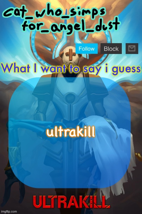 do y’all like what I did with ze template also ULTRAKILL. | ultrakill | image tagged in cat gabriel template | made w/ Imgflip meme maker
