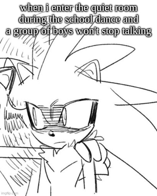 SHUT THE FUCK UP SHUT THE FUCK UP SHUT THE FUCK UP SHUT THE FUCK UP SHUT THE FUCK UP SHUT THE FUCK UP SHUT THE FUCK UP SHUT THE  | when i enter the quiet room during the school dance and a group of boys won't stop talking | image tagged in silver pissed | made w/ Imgflip meme maker