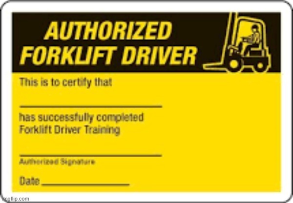 Forklift certificate by TimFili1#1986 | image tagged in forklift certificate by timfili1 1986 | made w/ Imgflip meme maker