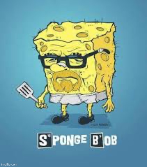 image tagged in spongebob,breaking bad | made w/ Imgflip meme maker