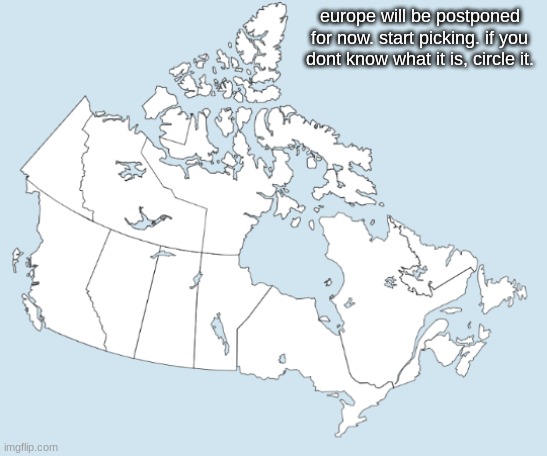 europe will be postponed for now. start picking. if you dont know what it is, circle it. | made w/ Imgflip meme maker