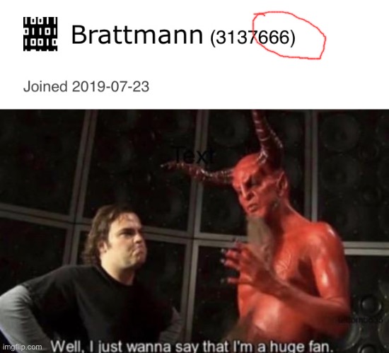 Funny number | image tagged in know your meme well i just wanna say that i'm a huge fan,666 | made w/ Imgflip meme maker