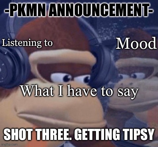 Autocorrect saving my add rn | SHOT THREE. GETTING TIPSY | image tagged in pkmn announcement | made w/ Imgflip meme maker