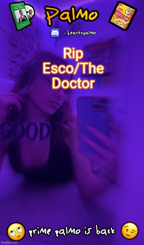 follow me plsss | Rip Esco/The Doctor | image tagged in follow me plsss | made w/ Imgflip meme maker