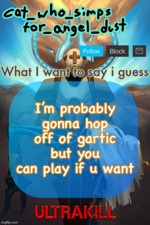 https://garticphone.com/en/?c=01e1ad2564 | I’m probably gonna hop off of gartic but you can play if u want | image tagged in cat gabriel template | made w/ Imgflip meme maker