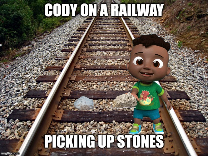 Down Came an Engine and broke Cody's bones | CODY ON A RAILWAY; PICKING UP STONES | image tagged in railroad,memes,funny,cocomelon,nursery rhymes | made w/ Imgflip meme maker