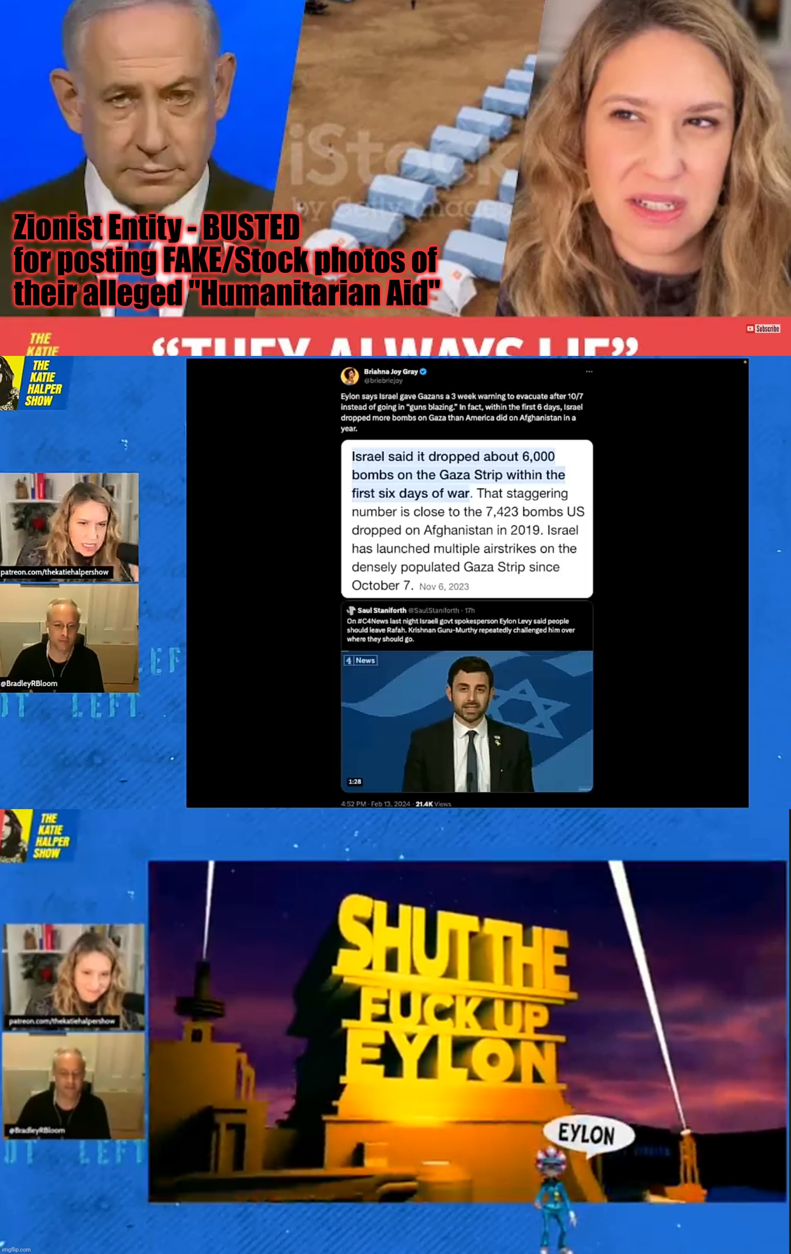 They're laying the LIES and HASBARAH on, EXTRA THICK - as the World wakes up to the Ongoing GENOCIDE in Occupied Palestine. | Zionist Entity - BUSTED for posting FAKE/Stock photos of their alleged "Humanitarian Aid" | image tagged in zionists caught lying,hasbarah,shut the fuck up eylon,stock photo,genocide,anti-zionist-action memes | made w/ Imgflip meme maker