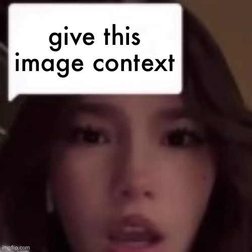 reaction to that information v2 | give this image context | image tagged in reaction to that information v2 | made w/ Imgflip meme maker