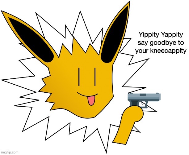 Jolteon gun (thanks memegamer) | image tagged in jolteon gun thanks memegamer | made w/ Imgflip meme maker