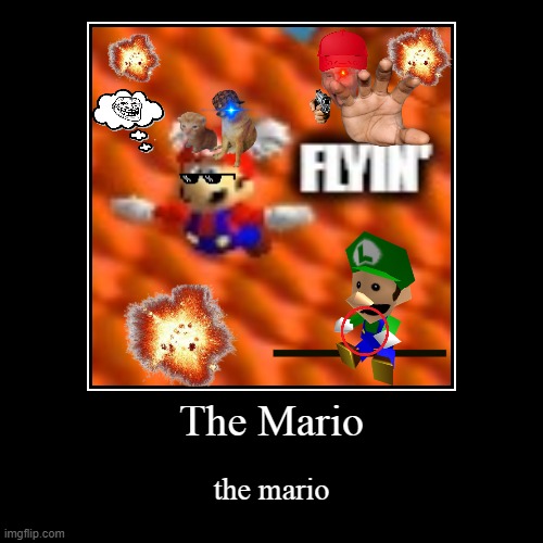 The Mario | the mario | image tagged in funny,demotivationals | made w/ Imgflip demotivational maker