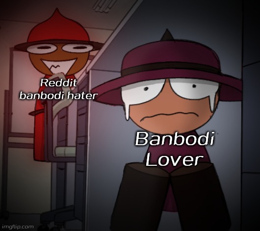 r/daveandbambi hate banbodi because he my all account ban invasion and deleted 2 user flair | Reddit banbodi hater; Banbodi Lover | image tagged in banbodi hiding from expunged,dave and bambi,reddit,banbodi,vs banbodi,lmao | made w/ Imgflip meme maker