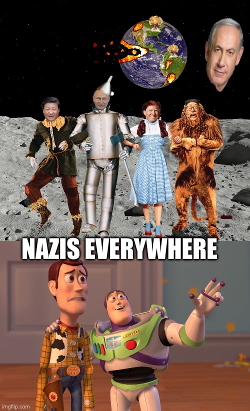 NAZIS EVERYWHERE | image tagged in if only i had a,memes,x x everywhere | made w/ Imgflip meme maker