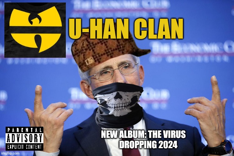 Dr. Evil | U-HAN CLAN; NEW ALBUM: THE VIRUS    
  DROPPING 2024 | image tagged in wuhan,virus,fauci | made w/ Imgflip meme maker