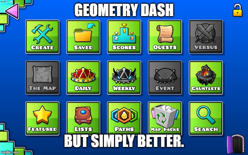 Ah yes. | GEOMETRY DASH; BUT SIMPLY BETTER. | image tagged in geometry dash | made w/ Imgflip meme maker