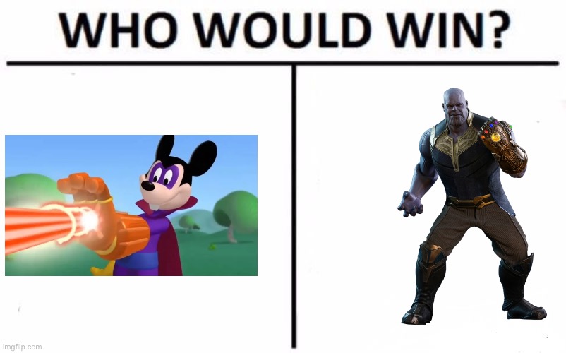 Who Would Win? Meme | image tagged in memes,who would win,ha cha cha,thanos | made w/ Imgflip meme maker