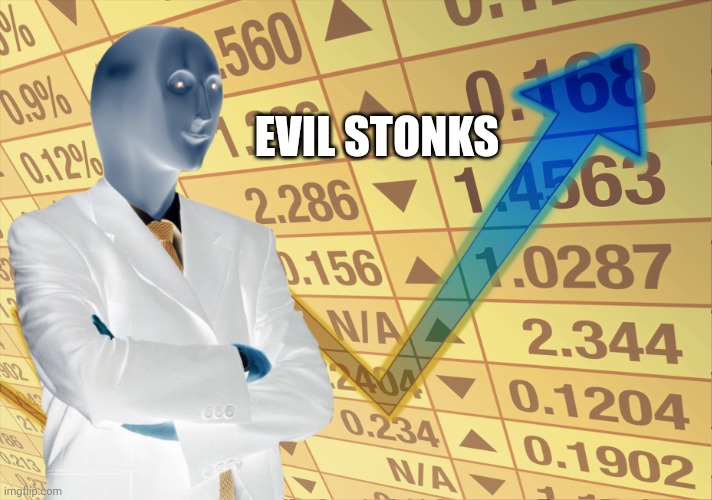 STONKS without STONKS | EVIL STONKS | image tagged in stonks without stonks | made w/ Imgflip meme maker