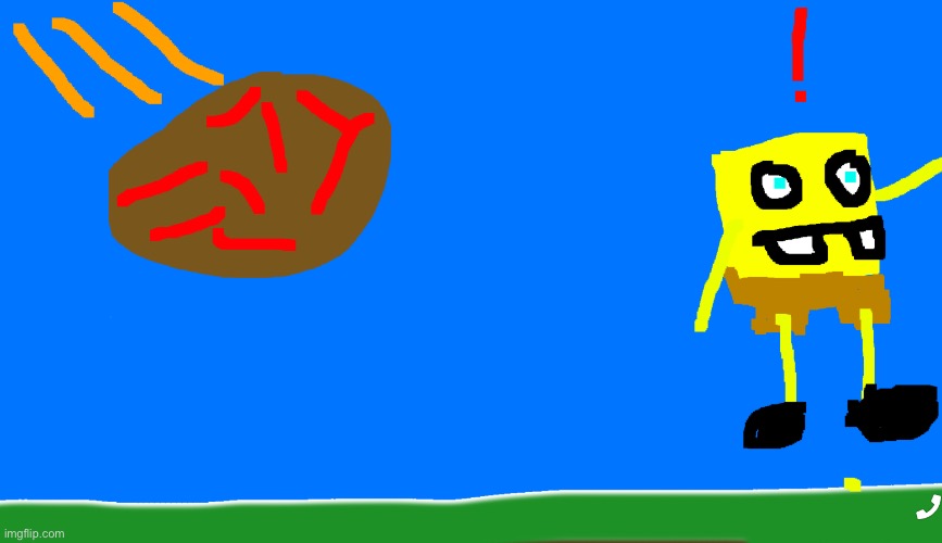 SpongeBob being hit by a meteor which is going 245mph (sorry for horrible drawing) | made w/ Imgflip meme maker