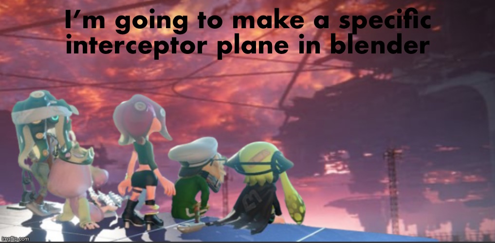 It’s fast | I’m going to make a specific interceptor plane in blender | image tagged in splatoon 3 armored core expansion | made w/ Imgflip meme maker