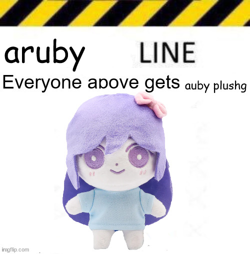 _____ line | aruby; auby plushg | image tagged in _____ line | made w/ Imgflip meme maker