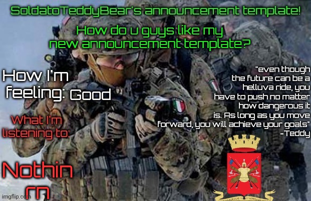 It fits my name :D | How do u guys like my new announcement template? Good; Nothin rn | made w/ Imgflip meme maker