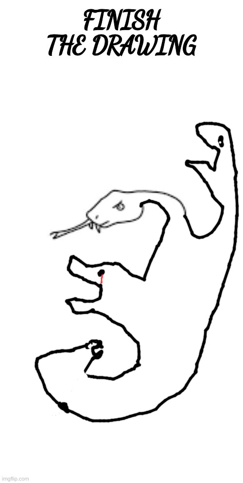 finish the drawing | image tagged in finish the drawing | made w/ Imgflip meme maker